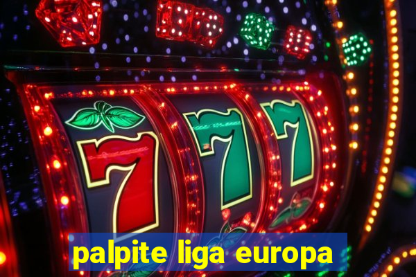 palpite liga europa